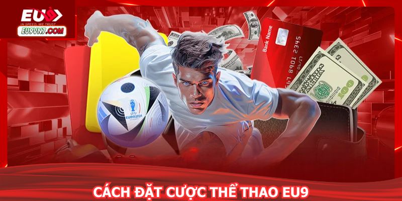 Chỉ với vài bước đơn giản để tận hưởng thể thao EU9