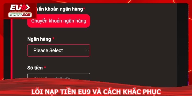 Lỗi và cách khắc phục khi nạp tiền giải trí