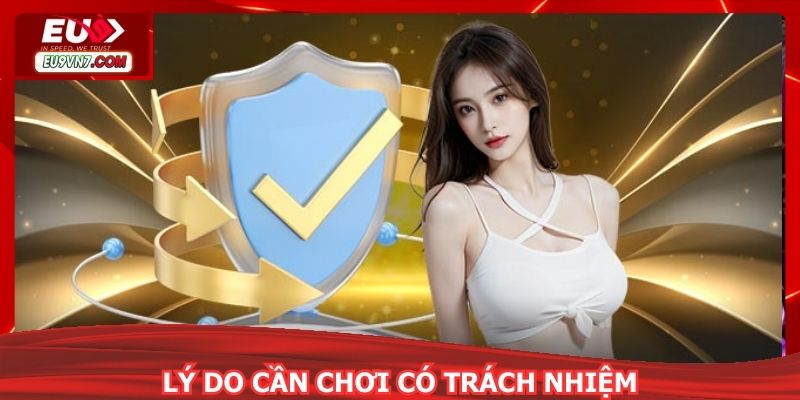 Lý do nhà cái yêu cầu hội viên chơi có trách nhiệm