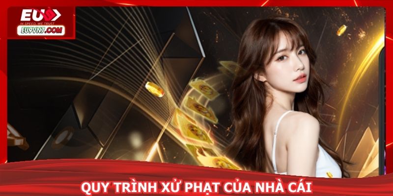 Quy trình xử phạt nghiêm khắc từ nhà cái uy tín