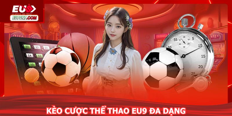 Tận hưởng kèo cược đa dạng thắng lớn mỗi trận