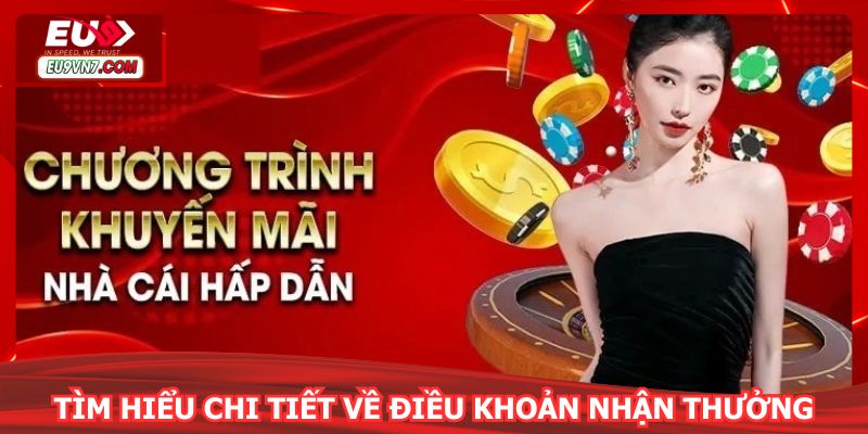 Tìm hiểu chi tiết về điều khoản nhận thưởng